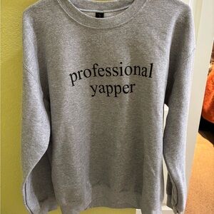 Gray 'Professional Yapper' Sweatshirt